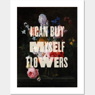 I can buy myself flowers Posters and Art